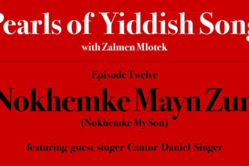Pearls Of Yiddish Song With Zalmen Mlotek – Episode 12: “Nokhemke Mayn Zun”